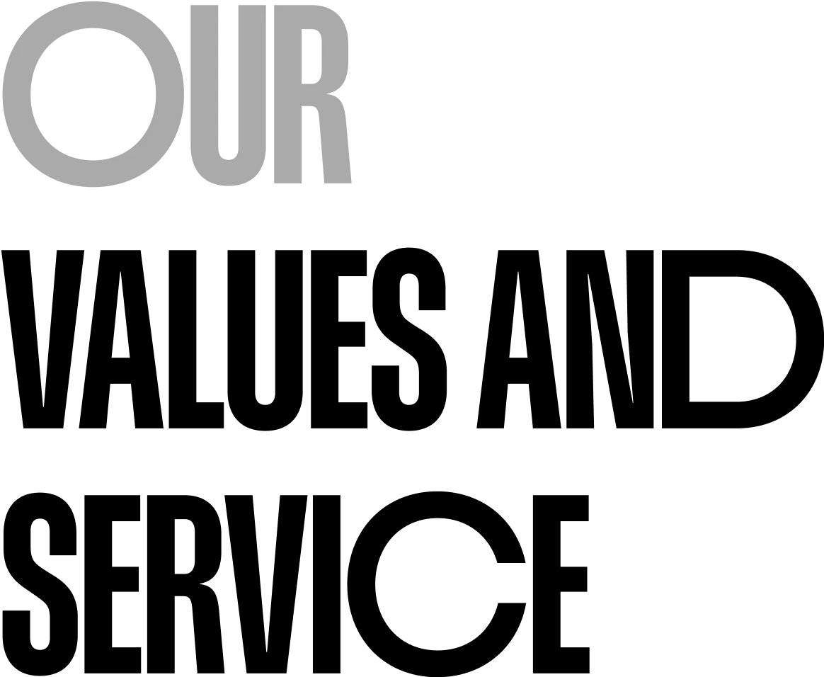 OUR VALUES AND SERVICE